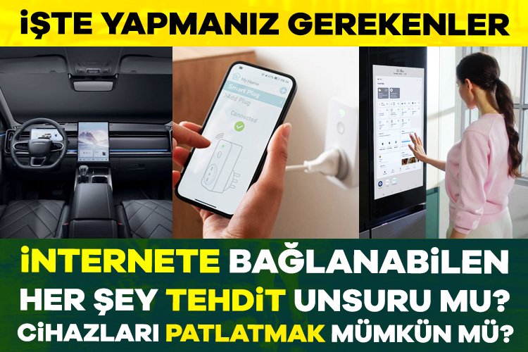 İnternete bağlanabilen her şey tehdit unsuru mu? Cihazları patlatmak mümkün mü? Cihazları korumak için ne yapmalı? Lübnan'da çağrı cihazlarının patlatılarak gerçekleştirilen saldırı, akıllı cihazların güvenliğini bir