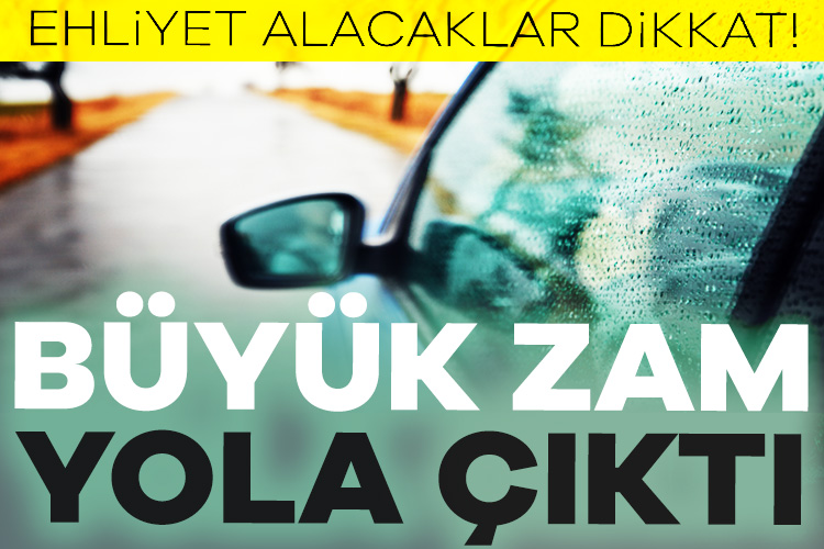 Ehliyet alacaklar dikkat! Büyük zam kapıda Ehliyet almak isteyen sürücü adayları ya da yenilemeyi düşünenler tarafından
