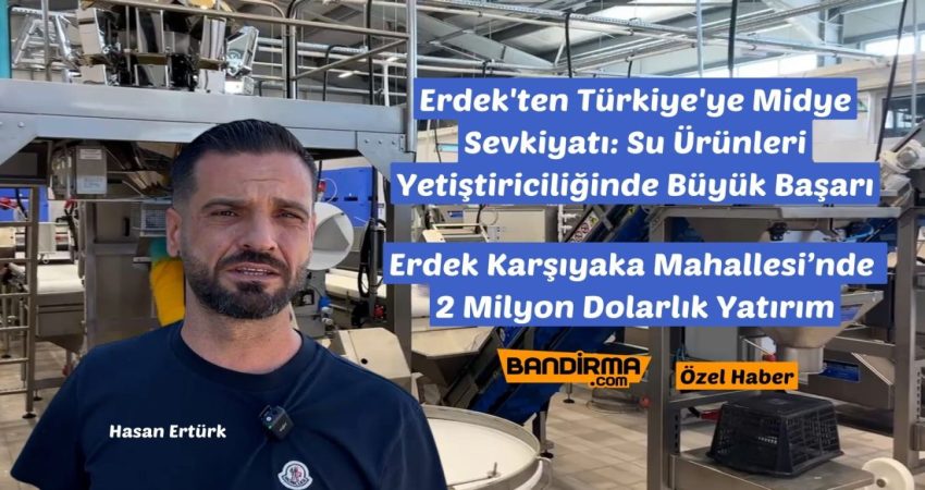 Erdek’ten Türkiye’ye Midye Sevkiyatı: Su Ürünleri Yetiştiriciliğinde Büyük Başarı Türkiye’nin tarım ve su ürünleri üretiminde önemli merkezlerinden biri olan