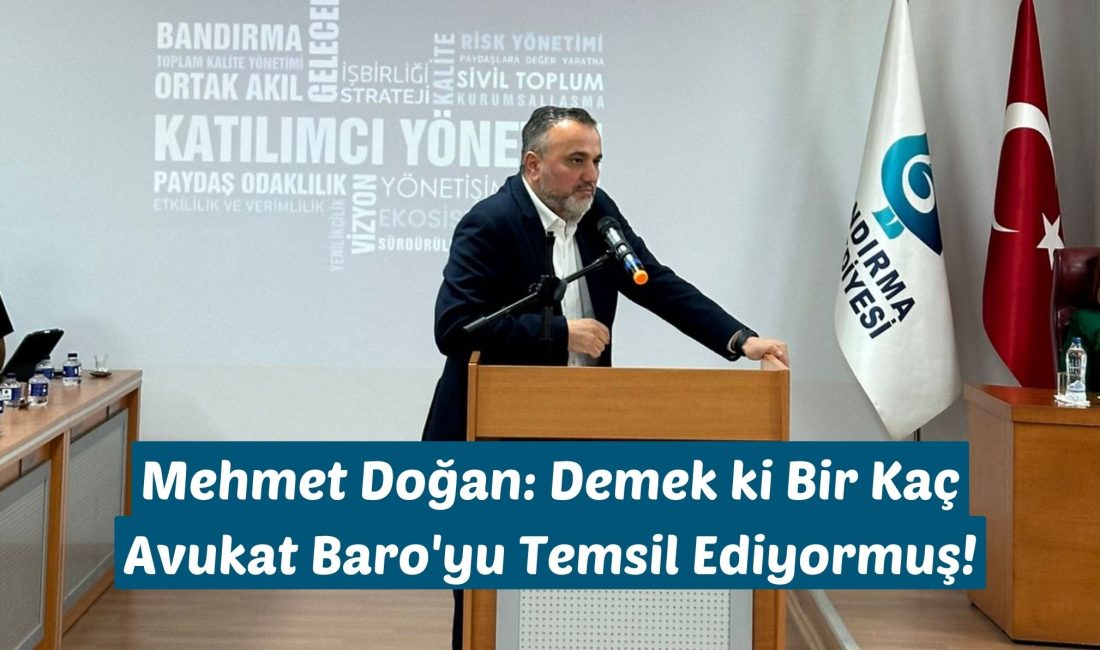 Mehmet Doğan: Demek ki bir kaç avukat baro’yu temsil ediyormuş! Bandırma Belediye Meclisi'nde Avukat Fatoş Akan Tartışması: 20 Avukat Baro'yu