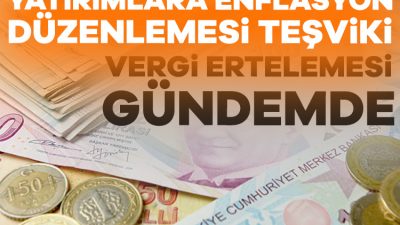 Meclis'te kabul edilen yasayla yatırımlara enflasyon düzenlemesi teşviki geldi. Yıllık