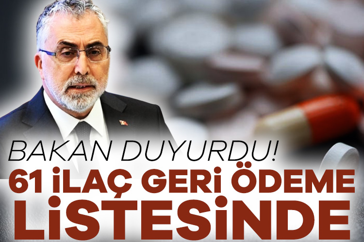 Çalışma ve Sosyal Güvenlik Bakanı Vedat Işıkhan, 61 ilacın geri