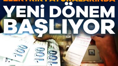 Elektrik ve doğalgaz faturalarında yeni dönem başlıyor. Yüksek elektrik tüketenler
