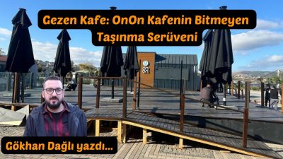 İşte OnOn Kafenin yeni yerinden eski yerine taşınma sebebi haberimizde...