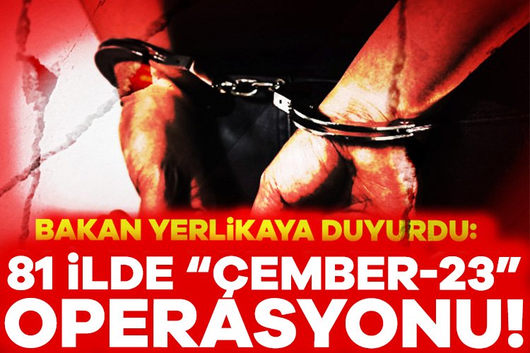 Çember-23 operasyonunda 4 bin 139 kişi yakalandı Hapis cezası almış ve mahkemelerce yakalanması istenen şahısların peşine düşülen