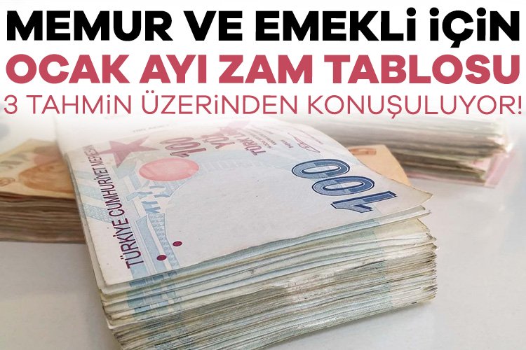 Memur ve emekli için ocak ayı zam tablosu Ocak ayına artık sayılı gün kala memur ve emekliler maaşlarına