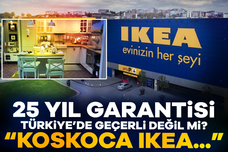 IKEA’nın 25 yıl garantisi Türkiye’de geçerli değil mi? “Garantiye güvenip bir şey almayın” İsveçli mobilya devi IKEA Türkiye'de de milyonlarca kişi tarafından tercih