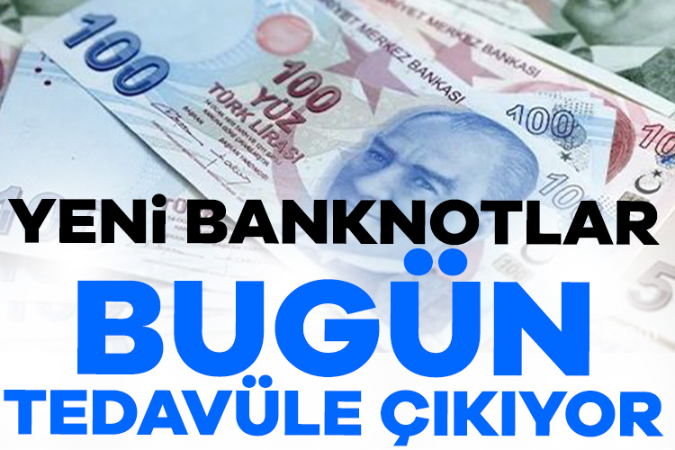 Merkez Bankası, yeni 5 TL ve 50 TL banknotlarını bugün