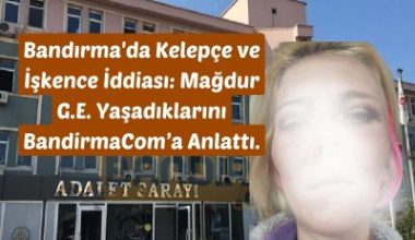 Haberin yayımlanmasının ardından mağdur G.E. (33), BandırmaCom yetkililerine ulaşarak bu