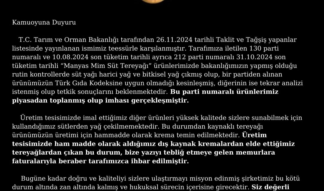 Mim Süt Ürünleri A.Ş.’den kamuoyuna duyuru Tarım ve Orman Bakanlığı’nın yayımladığı listede yer alan ve tereyağı