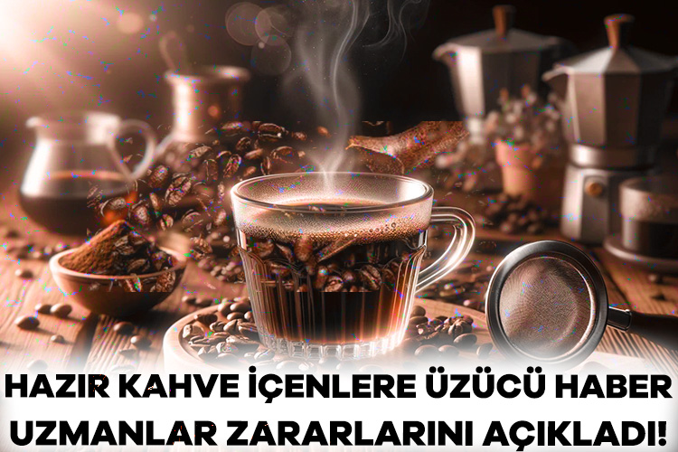 Marketlerde satılan toz kahveler ve granül kahveler ile ilgili açıklama