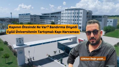 Balıkesir’in eğitimdeki parlayan yıldızı olması gereken Bandırma Onyedi Eylül Üniversitesi,