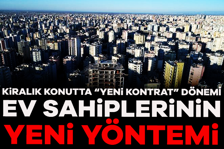 Kiralık konutta 'yıllık kontrat' dönemi başladı. Artan fiyatlar, kiracı ve