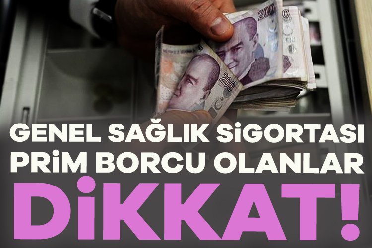 Genel Sağlık Sigortası borcu olanlar dikkat! Borcu olanlar ödemeleri için tebligatlar yapılmaya başlanmış, maddi gücü olmayan