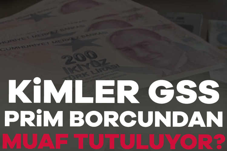 Kimler GSS prim borcundan muaf tutuluyor? Aylık en düşük GSS prim tutarı ne kadar oldu? Genel Sağlık Sigortası (GSS) prim borcu olanlar için hükümet düğmeye