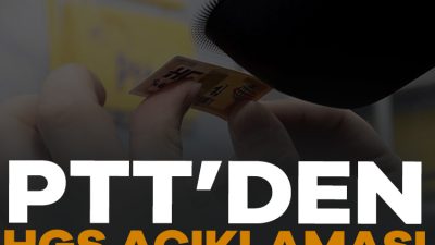 PTT, Hızlı Geçiş Sistemi'nin (HGS) uygulamasından kullanıcılara küfürlü ve ilgisiz
