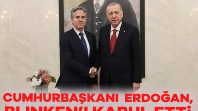 Cumhurbaşkanı Recep Tayyip Erdoğan, ABD Dışişleri Bakanı Antony Blinken'ı kabul