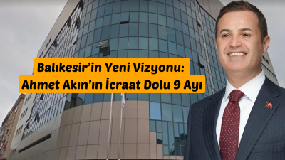 Balıkesir Büyükşehir Belediye Başkanı Ahmet Akın, 31 Mart Yerel Seçimlerinden