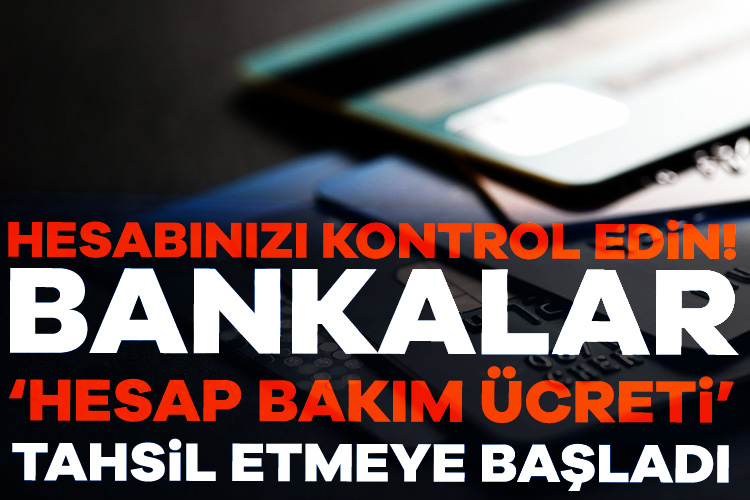 Hesabınızı kontrol edin! Bankalar ‘hesap bakım ücreti’ tahsil etmeye başladı Edinilen bilgilere göre, bazı bankalar, müşterilerinden 'hesap bakım ücreti' adı