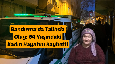 Bandırma Haydar Çavuş Mahallesi Kırk Merdiven Sokak üzerinde ikamet eden