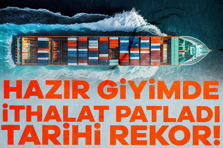 Hazır giyim ithalatı 2024’ün 11 ayında 4 milyar doları aşarak rekor kırdı! Geçmiş yıllarda 2,5 milyar dolar seviyelerinde seyreden hazır giyim ithalatı