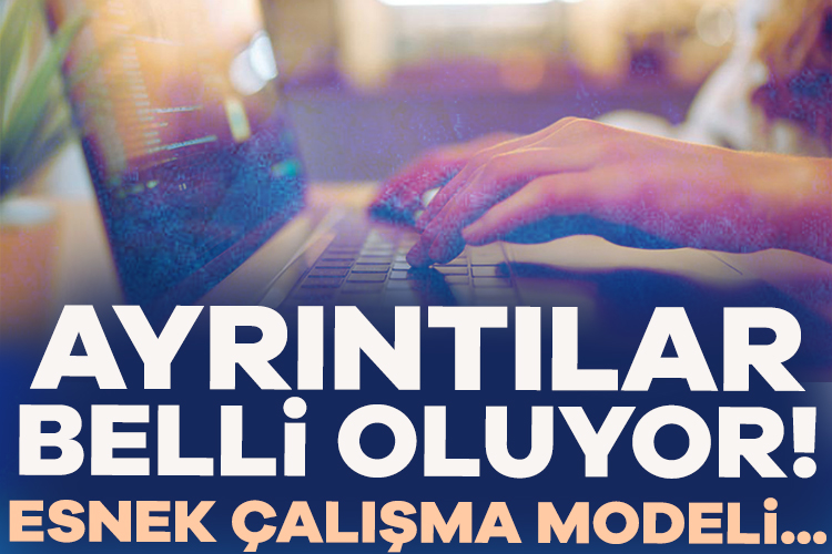 Hükümet düğmeye bastı: Esnek çalışma modelinin ayrıntıları belli oluyor Esnek çalışma modeli ile ilgili hükümet düğmeye bastı. Yeni çalışma