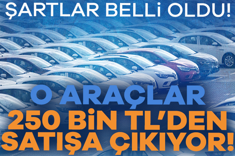 O araçlar 250 bin TL’den satışa çıkıyor! Şartlar belli oldu Tasarruf ve verimlilik tedbirleri kapsamında kamu araçları satışa çıktı. Özelleştirme
