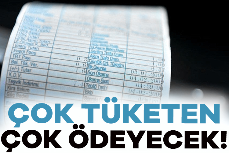 Faturalarda yeni dönem başlıyor: Çok tüketen çok ödeyecek Elektrik ve doğalgaz faturalarında yeni dönem başlıyor. Yüksek elektrik tüketenler