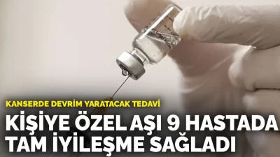 Yale Üniversitesi tarafından geliştirilen kişiye özel kanser aşısınde büyük başarı