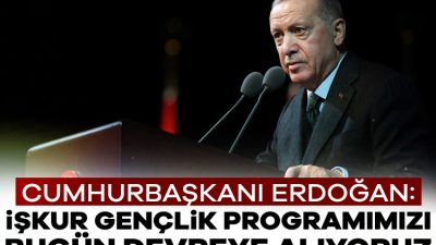 Cumhurbaşkanı Recep Tayyip Erdoğan, üniversite öğrencileri için hazırlanan İŞKUR Gençlik