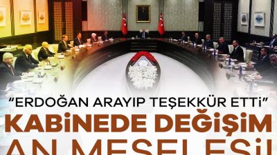 Ankara'da kulisler hareketlendi, kabinede değişimin an meselesi olduğu belirtildi.. Yine