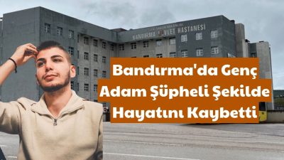 Balıkesir'in Bandırma ilçesi Paşamescit Mahallesi'nde yaşayan 24 yaşındaki Emir Çabuk,