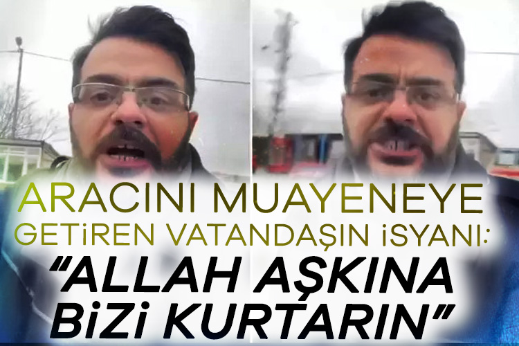 Aracını muayeneye getiren bir vatandaş, 2600 lira ücret alınmasına tepki
