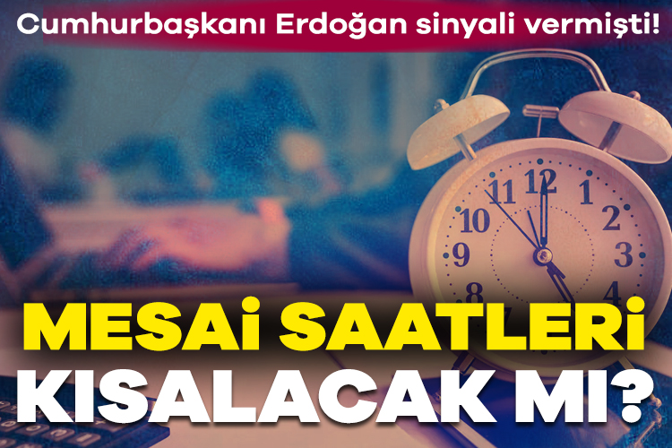 Cumhurbaşkanı Erdoğan sinyali vermişti! Mesai saatleri kısalacak mı? Türkiye, çalışma hayatında kapsamlı değişikliklere hazırlanıyor. Cumhurbaşkanı Recep Tayyip Erdoğan'ın