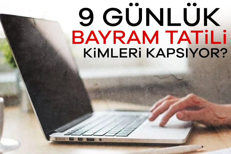 Cumhurbaşkanı Recep Tayyip Erdoğan'ın yaptığı açıklamayla Ramazan Bayramı tatili 9