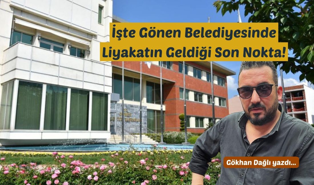 İşte Gönen’de Liyakatın Geldiği Son Nokta! Gönen Belediyesi’nde akıllara durgunluk veren bir yükseliş hikayesiyle karşı karşıyayız.