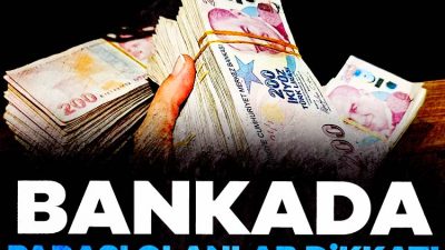 Bankada parası olan milyonlarca kişiyi ilgilendiren gelişmeler yaşanıyor. Parasını mevduatta