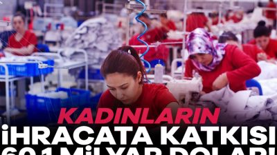 Ticaret Bakanı Ömer Bolat, kadın çalışanların ihracata katkısının 2024'te 60,1