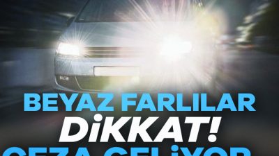 İçişleri Bakanlığı tarafından trafikte karşıdan gelen sürücülerin görüşünü olumsuz etkileyen