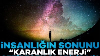 Bilim insanları evrenin yüzde 70'ini oluşturduğu ve giderek genişlediği düşünülen