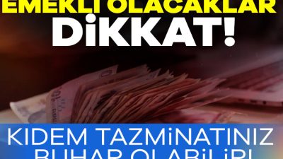 Emekli olunca kıdem tazminatı alan vatandaşlar için SGK eski Başmüfettişi