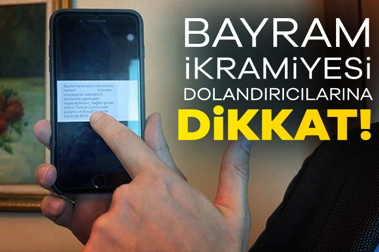 Ramazan Bayramı öncesinde emeklilere ödenmeye başlanan bayram ikramiyeleri, siber dolandırıcıların