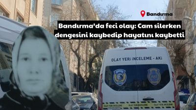 Balıkesir’in Bandırma ilçesinde cam silerken dengesini kaybeden 50 yaşındaki kadın,