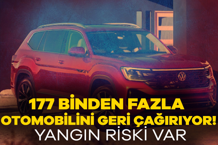 177 binden fazla otomobilini geri çağırıyor! Yangın riski var Volkswagen, 2024 ve 2025 model Atlas ve Atlas Cross Sport