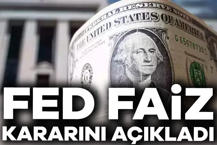 Fed faiz kararı belli oldu ABD Merkez Bankası (Fed) politika faizini piyasa beklentilerine paralel olarak
