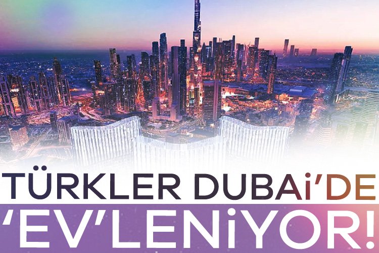 Türkler Dubai’de ‘ev’leniyor! Türk vatandaşların en fazla konut aldığı şehirlerden biri Dubai. En