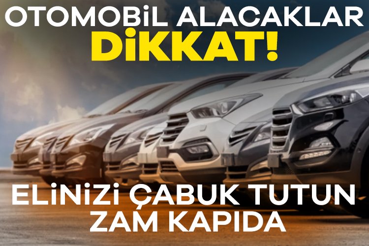 Otomobil alacaklar dikkat! Elinizi çabuk tutun: Zam kapıda Euro/TL kurundaki hızlı yükseliş, sıfır araç fiyatları üzerinde baskı oluşturmaya