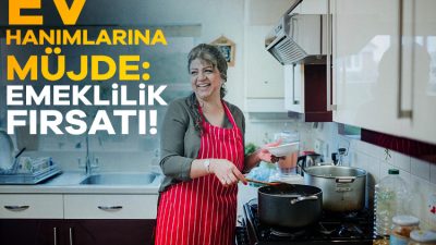 Milyonlarca ev kadını için emeklilik ve sosyal güvence geliyor. Üstelik