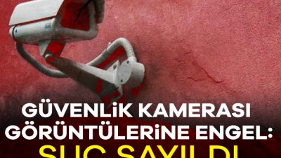 Güvenlik kamerası kayıtlarıyla ilgili önemli bir karar açıklandı. Yargıtay, izinsiz