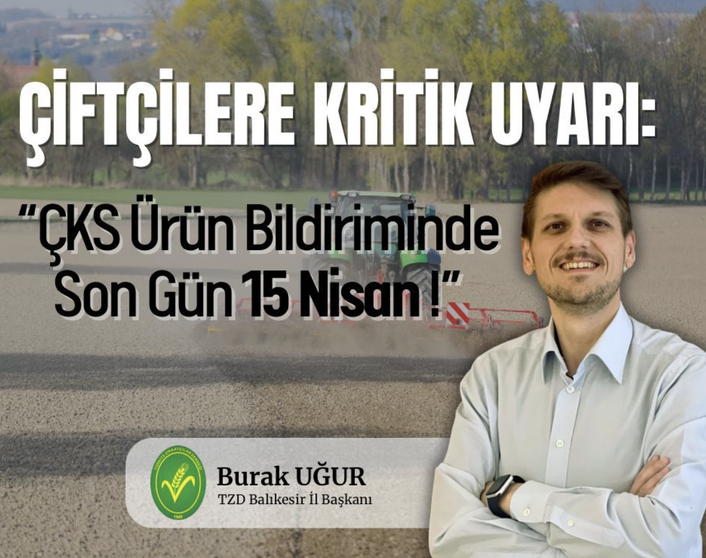 Türkiye Ziraatçılar Derneği Balıkesir İl Başkanı Ziraat Yüksek Mühendisi Burak